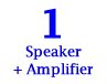 1 Speaker + Amplifier<img alt=