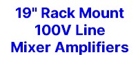 19" Rack Mount 100V Line Mixer Amplifiers