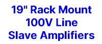 19" Rack Mount 100V Line Slave Amplifiers
