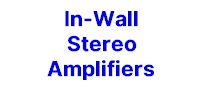 In-Wall Stereo Amplifiers