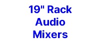 19" Rack Audio Mixers
