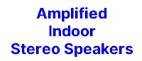 Amplified Indoor Stereo Speakers